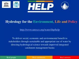 Hydrology for the Environment, Life and Policy