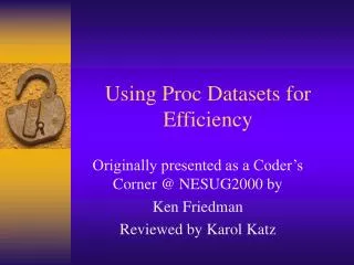Using Proc Datasets for Efficiency