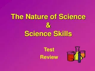 The Nature of Science &amp; Science Skills