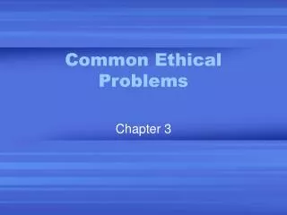 Common Ethical Problems