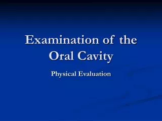 Examination of the Oral Cavity