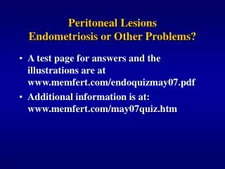 Peritoneal Lesions Endometriosis or Other Problems?
