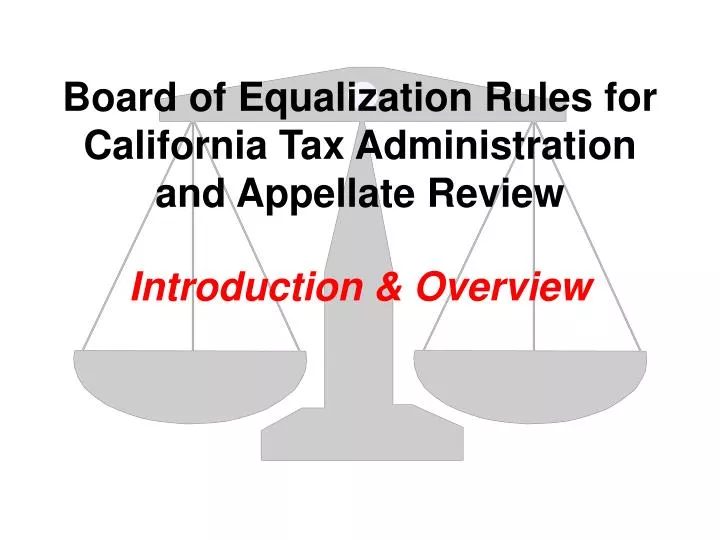 board of equalization rules for california tax administration and appellate review