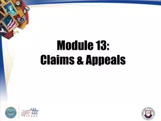 Module 13: Claims &amp; Appeals