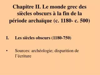 Chapitre II. Le monde grec des siècles obscurs à la fin de la période archaïque (c. 1180- c. 500)
