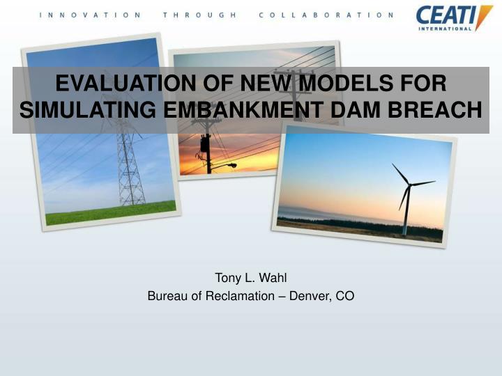 evaluation of new models for simulating embankment dam breach
