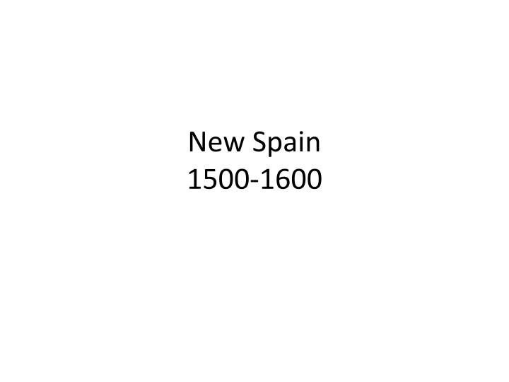 new spain 1500 1600