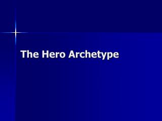 The Hero Archetype