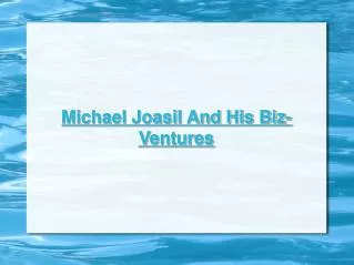 Michael Joasil And His Biz-Ventures