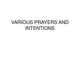 VARIOUS PRAYERS AND INTENTIONS