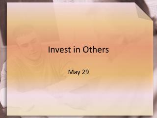 Invest in Others