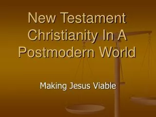 New Testament Christianity In A Postmodern World