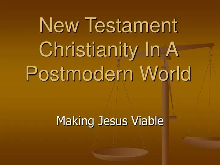 new testament christianity in a postmodern world