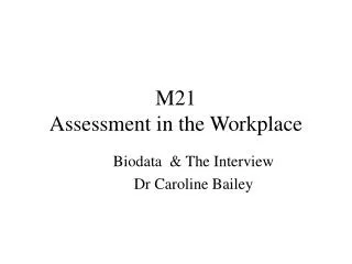 M21 Assessment in the Workplace