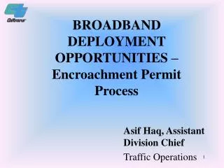 BROADBAND DEPLOYMENT OPPORTUNITIES – Encroachment Permit Process