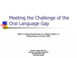 Meeting the Challenge of the Oral Language Gap