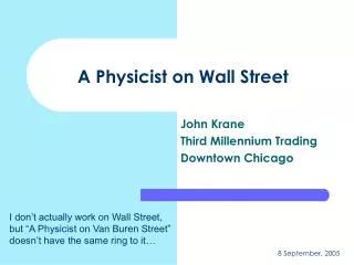 A Physicist on Wall Street