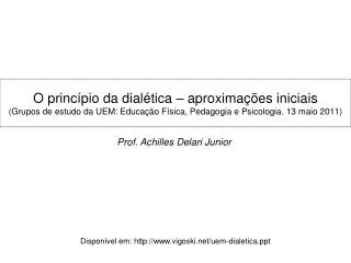 O princípio da dialética – aproximações iniciais (Grupos de estudo da UEM: Educação Física, Pedagogia e Psicologia. 13 m