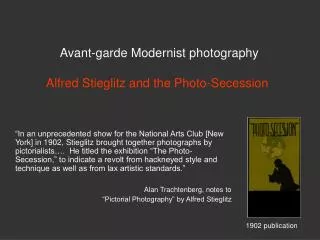Avant-garde Modernist photography Alfred Stieglitz and the Photo-Secession