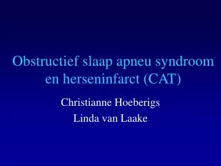 Obstructief slaap apneu syndroom en herseninfarct (CAT)