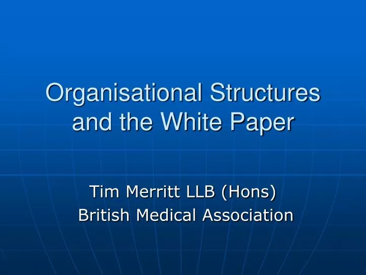 organisational structures and the white paper