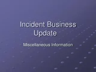 Incident Business Update