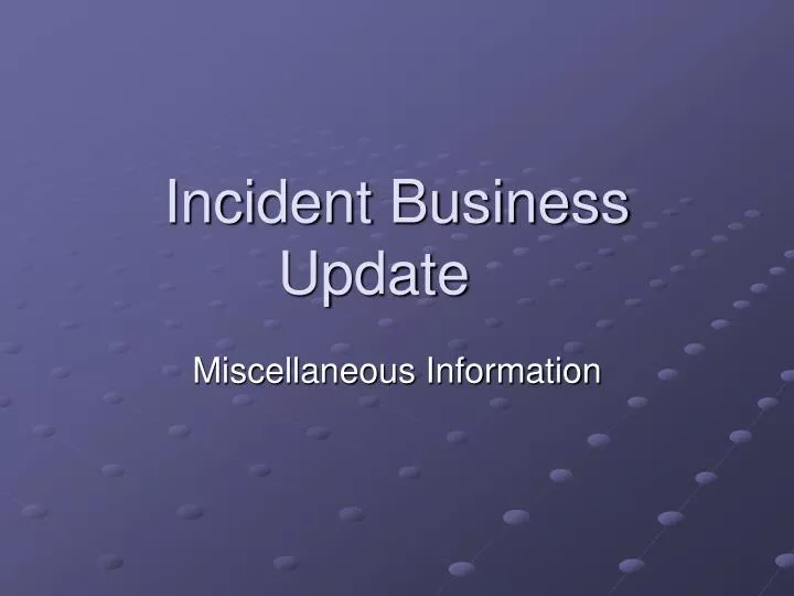 incident business update