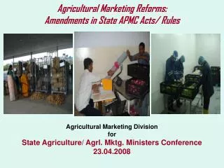Agricultural Marketing Reforms: Amendments in State APMC Acts/ Rules