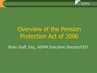 Overview of the Pension Protection Act of 2006