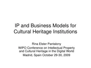 IP and Business Models for Cultural Heritage Institutions