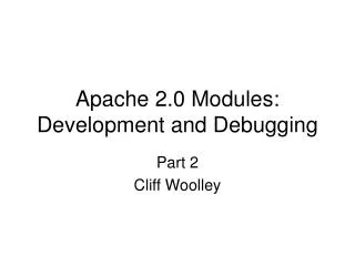 Apache 2.0 Modules: Development and Debugging