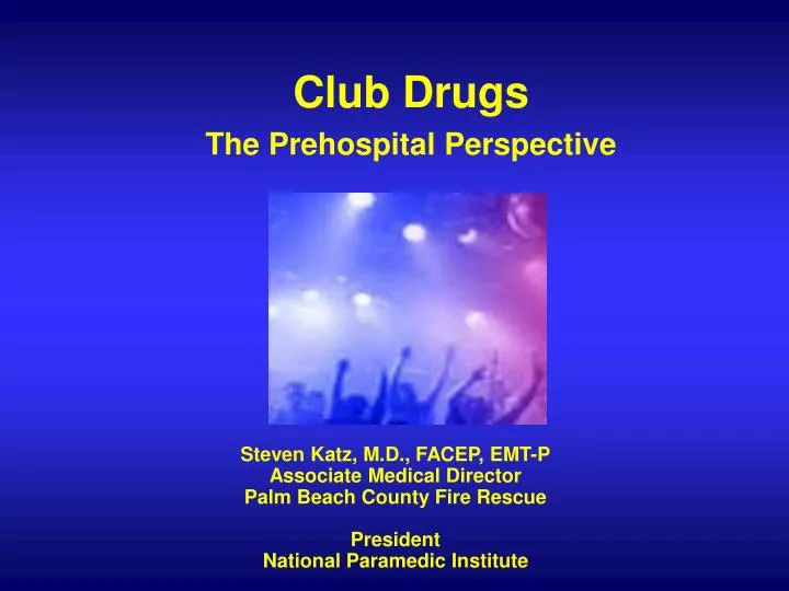 club drugs the prehospital perspective
