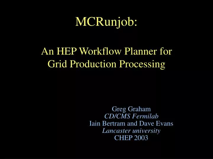 mcrunjob an hep workflow planner for grid production processing