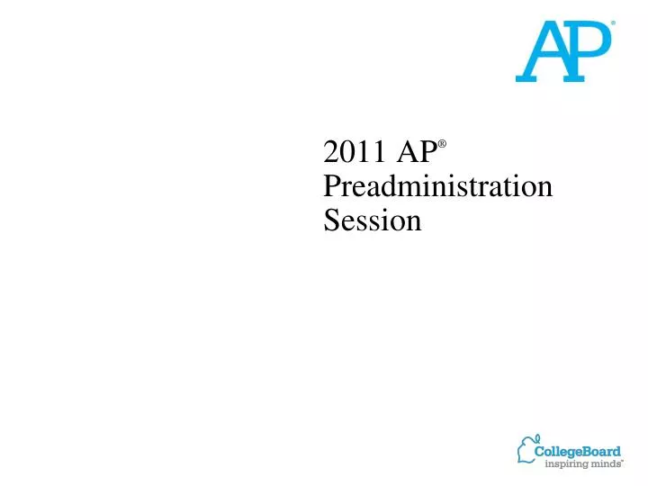 2011 ap preadministration session