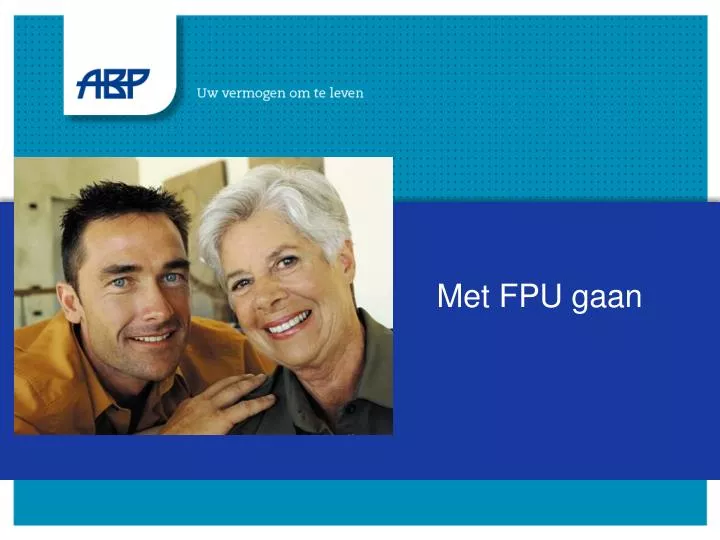 met fpu gaan