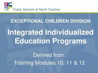 EXCEPTIONAL CHILDREN DIVISION Integrated Individualized Education Programs