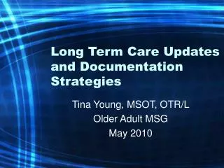 Long Term Care Updates and Documentation Strategies