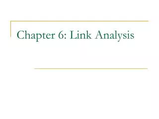Chapter 6: Link Analysis