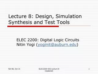 Lecture 8: Design, Simulation Synthesis and Test Tools
