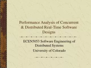 Performance Analysis of Concurrent &amp; Distributed Real-Time Software Designs