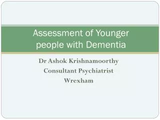 Assessment of Younger people with Dementia