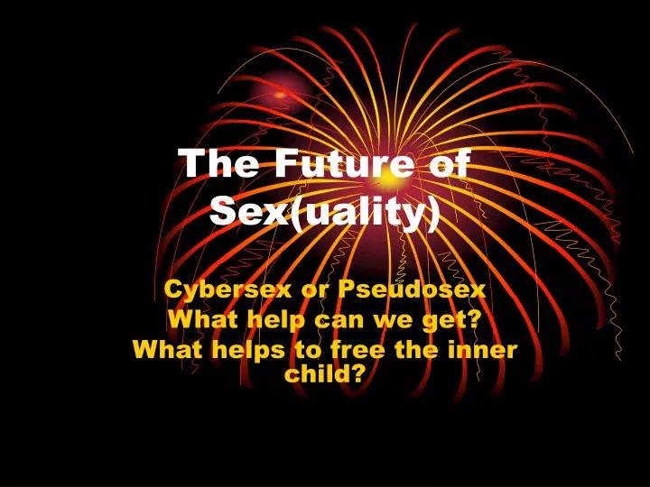 the future of sex uality