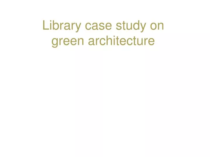 library case study on green architecture