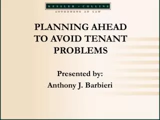 PLANNING AHEAD TO AVOID TENANT PROBLEMS