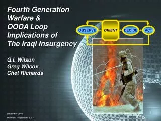Fourth Generation Warfare &amp; OODA Loop Implications of The Iraqi Insurgency G.I. Wilson Greg Wilcox Chet Richards