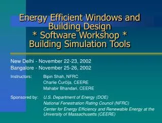 Energy Efficient Windows and Building Design * Software Workshop * Building Simulation Tools