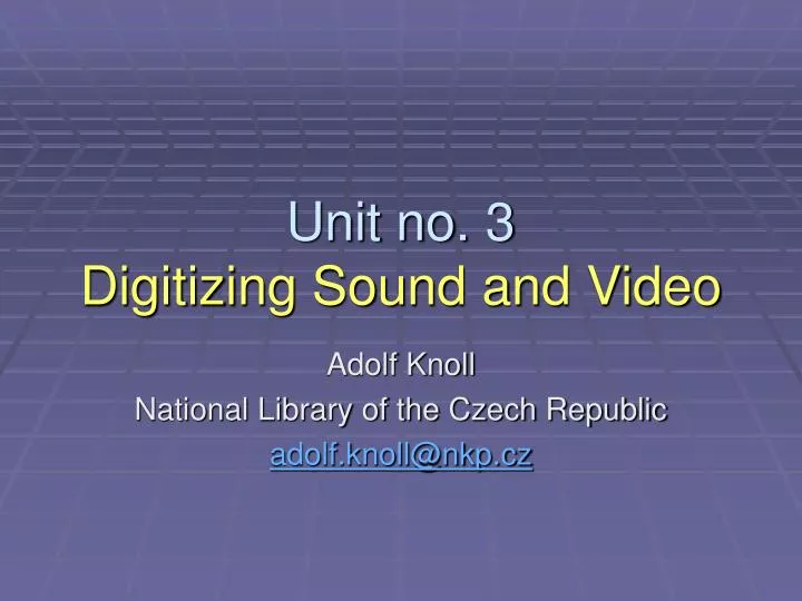unit no 3 digitizing sound and video