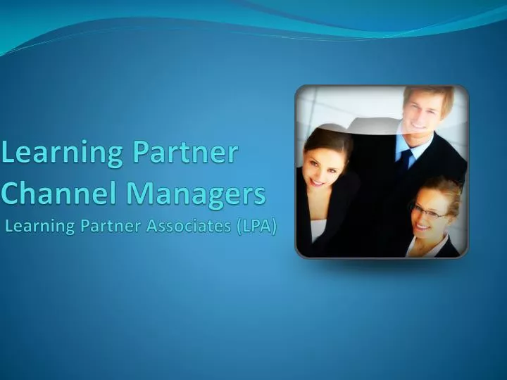 learning partner channel managers learning partner associates lpa