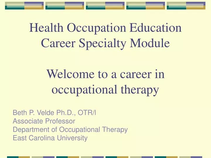 health occupation education career specialty module welcome to a career in occupational therapy