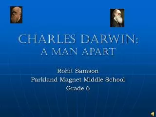 Charles Darwin: A Man Apart